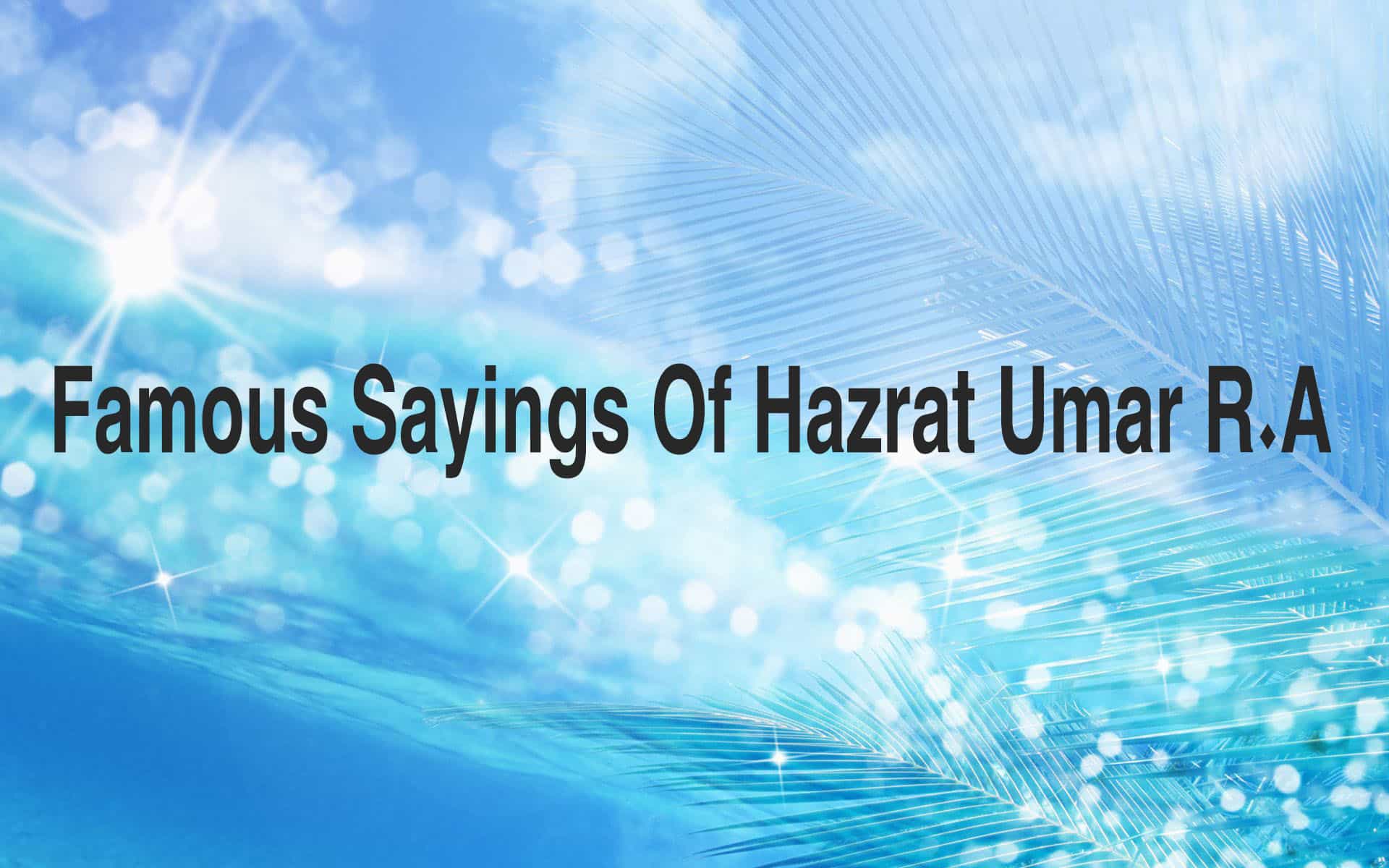saying of Hazrat Omar R A